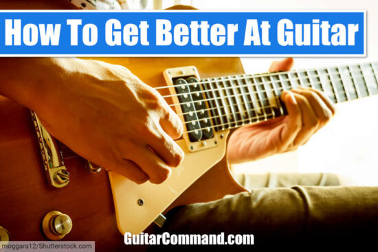 How To Get Better At Guitar