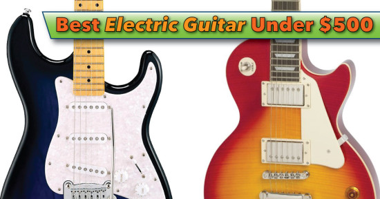 Best Electric Guitar Under 500 fb