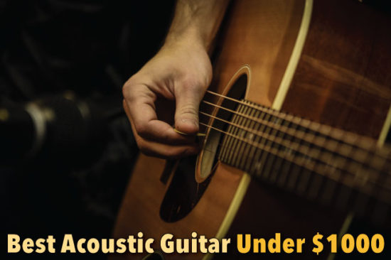 Best Acoustic Guitar Under 1000