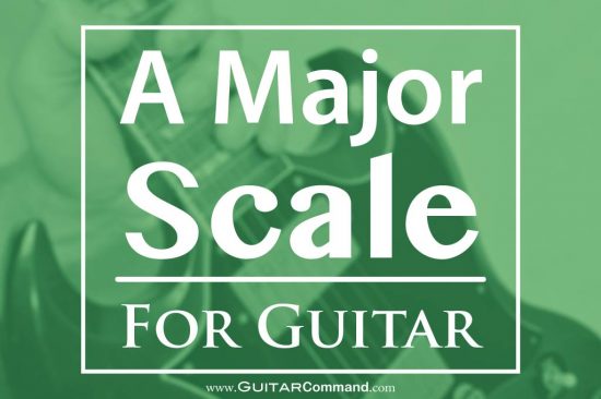 A Major Scale For Guitar