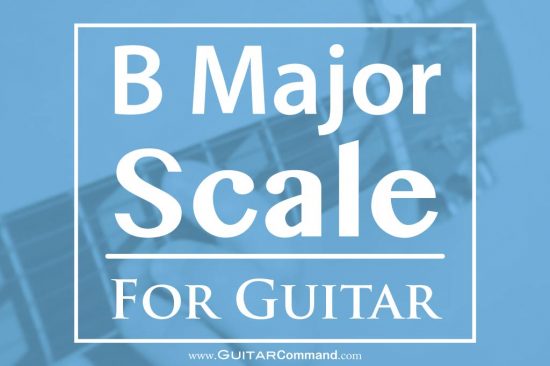 B Major Scale For Guitar
