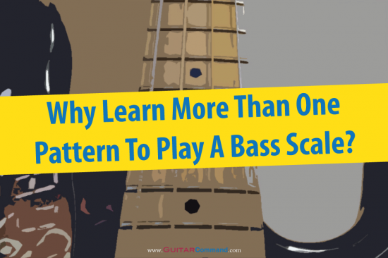 Why Learn More Than One Pattern To Play A Bass Scale