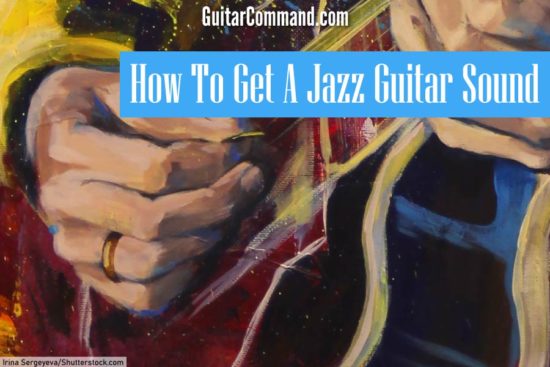 how to get a jazz guitar sound
