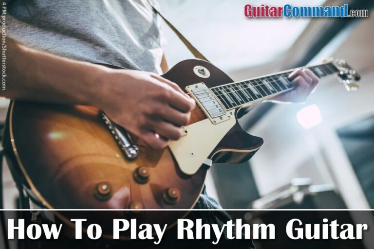 How To Play Rhythm Guitar Complete Guide To Getting Started
